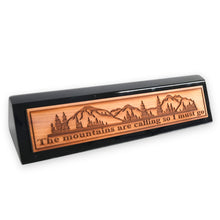 Load image into Gallery viewer, Desk Wedge Name Plate - The Mountains are calling - 11 Inches
