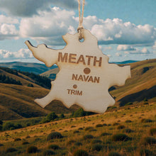 Load image into Gallery viewer, Ornament - CUSTOM - Meath County Ireland