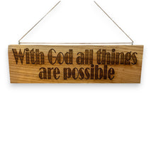 Load image into Gallery viewer, Sign - Cedar Picket - With God all thigns are possible - 12x4 Inches