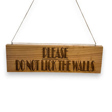 Load image into Gallery viewer, Sign - Cedar Picket - Please do not lick the walls - 12x4 Inches