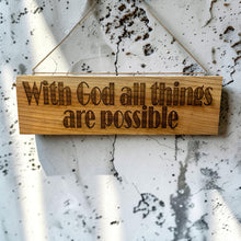 Load image into Gallery viewer, Sign - Cedar Picket - With God all thigns are possible - 12x4 Inches
