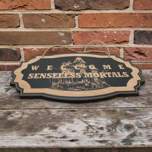 Load image into Gallery viewer, Sign - Black - Welcome Senseless Mortals - Haunted Halloween