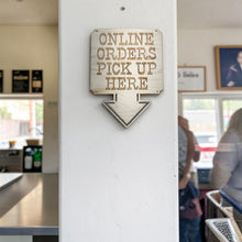 Load image into Gallery viewer, Online Orders Pick up Here 13x17 Sign Raw Wood