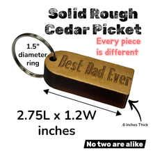 Load image into Gallery viewer, Keychain - Cedar Picket - Best Dad Ever  - 2.75x1.2 Inches