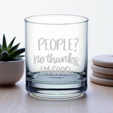 Load image into Gallery viewer, Rocks Glass - People? No thank im good - Double Old Fashioned