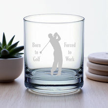 Load image into Gallery viewer, Rocks Glass - Born to Golf Forced to Work - Double Old Fashioned