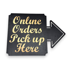 Load image into Gallery viewer, BLACK Online Orders Pick up Here 13x17 Sign LEFT RIGHT or DOWN ARROW