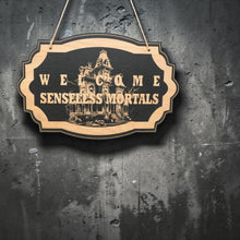 Load image into Gallery viewer, Sign - Black - Welcome Senseless Mortals - Haunted Halloween