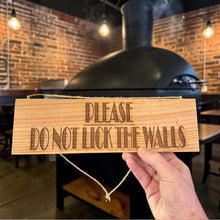 Load image into Gallery viewer, Sign - Cedar Picket - Please do not lick the walls - 12x4 Inches