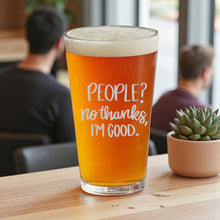 Load image into Gallery viewer, 16oz Beer Mug - People? No thanks Im good