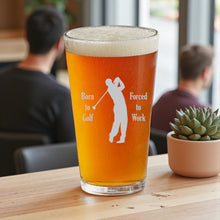 Load image into Gallery viewer, 16oz Beer Mug - Born to golf forced to work