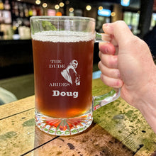 Load image into Gallery viewer, 25oz Beer mug with handle - PERSONALIZED - The Dude Abides