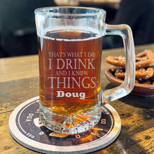 Load image into Gallery viewer, 25oz Beer mug with handle - PERSONALIZED - Thats what i do i drink and i know things