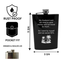 Load image into Gallery viewer, 8oz Flask - My husband said we need to save money and not travel