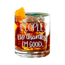 Load image into Gallery viewer, Rocks Glass - People? No thank im good - Double Old Fashioned