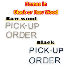 Load image into Gallery viewer, Sign - Pick up Order - Cutout with installation template