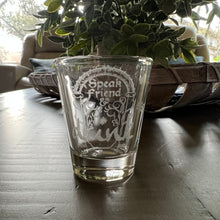 Load image into Gallery viewer, 2oz Speak Friend and Drink Shotglass LASER