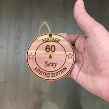 Load image into Gallery viewer, 60 and Sexy - Cedar Ornament