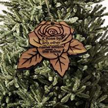 Load image into Gallery viewer, A Rose by any other name smells the same - Cedar Ornament