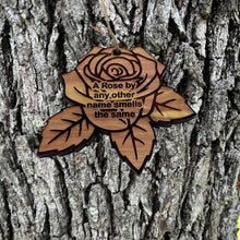 Load image into Gallery viewer, A Rose by any other name smells the same - Cedar Ornament