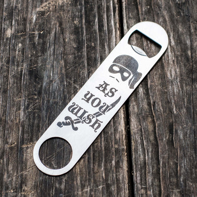 As You Wish - Bottle Opener