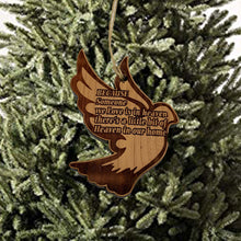 Load image into Gallery viewer, DOVE Because someone we love is in Heaven - Raw Cedar Ornament