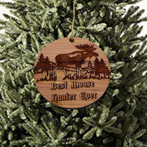 Best Moose Hunter Ever - Cedar Ornament