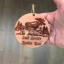 Load image into Gallery viewer, Best Moose Hunter Ever - Cedar Ornament