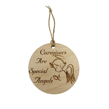 Load image into Gallery viewer, Caregivers are Special Angels Ornament - Raw Wood