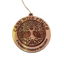 Load image into Gallery viewer, Céad Míle Fáilte - A Hundred Thousand Welcomes - Cedar Ornament