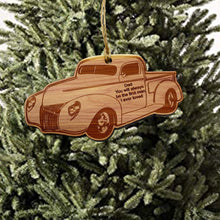 Load image into Gallery viewer, Classic Truck Dad you will alwayw be the first man i ever loved CEDAR Ornament