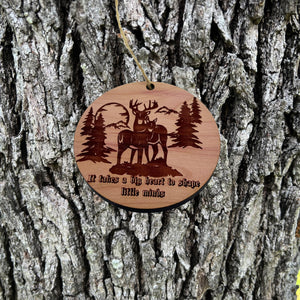 Deer Mountain It takes a big heart - Cedar Ornament