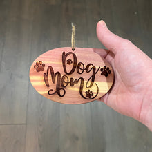 Load image into Gallery viewer, Dog mom - Cedar Ornament