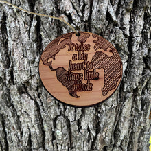 Load image into Gallery viewer, EARTH it takes a big heart to shape little minds - Cedar Ornaments