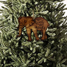 Load image into Gallery viewer, Elephant It Takes a Big heart to shape little minds - Cedar Ornament