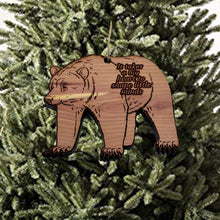 Load image into Gallery viewer, GRIZZLY BEAR it takes a big heart to shape little minds - Cedar Ornament