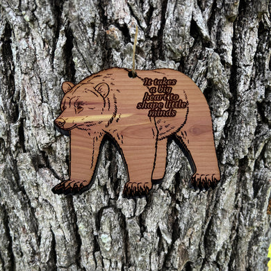 GRIZZLY BEAR it takes a big heart to shape little minds - Cedar Ornament