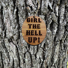 Load image into Gallery viewer, Girl the hell up - Cedar Ornament