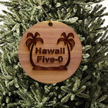 Load image into Gallery viewer, Hawaii Five-0 - Cedar Ornament