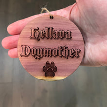 Load image into Gallery viewer, Hellava Dogmother - Cedar Ornament