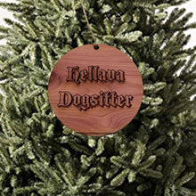 Load image into Gallery viewer, Hellava Dogsitter - Cedar Ornament