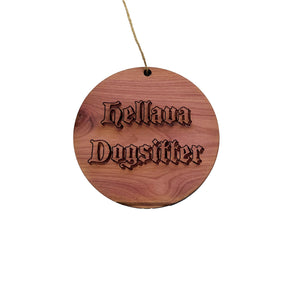 Hellava Dogsitter - Cedar Ornament