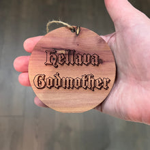 Load image into Gallery viewer, Hellava Godmother - Cedar Ornament