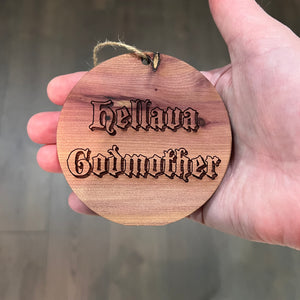 Hellava Godmother - Cedar Ornament