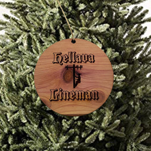 Hellava Lineman - Cedar Ornament