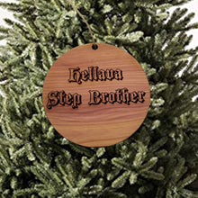 Load image into Gallery viewer, Hellava Step Brother - Cedar Ornament