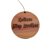 Load image into Gallery viewer, Hellava Step Brother - Cedar Ornament