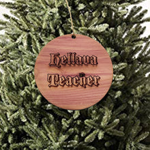 Load image into Gallery viewer, Hellava Teacher - Cedar Ornament