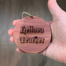 Load image into Gallery viewer, Hellava Teacher - Cedar Ornament