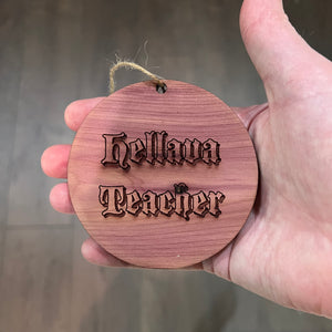 Hellava Teacher - Cedar Ornament